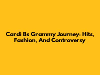 Cardi B's Grammy Journey: Hits, Fashion, And Controversy