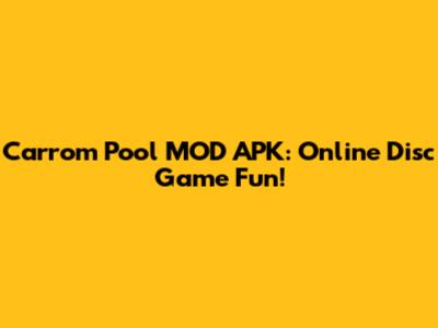 Carrom Pool MOD APK: Online Disc Game Fun!