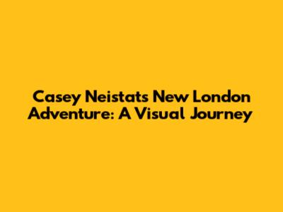 Casey Neistat's New London Adventure: A Visual Journey