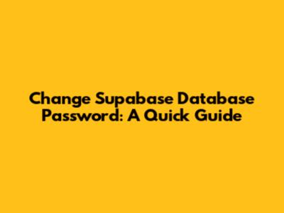 Change Supabase Database Password: A Quick Guide