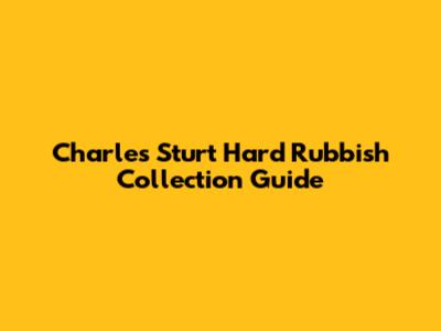 Charles Sturt Hard Rubbish Collection Guide
