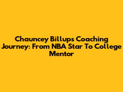 Chauncey Billups' Coaching Journey: From NBA Star To College Mentor
