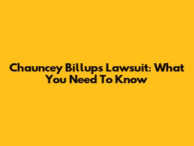 Chauncey Billups Lawsuit: What You Need To Know