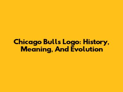 Chicago Bulls Logo: History, Meaning, And Evolution