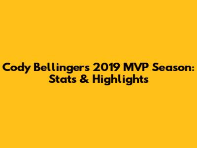 Cody Bellinger's 2019 MVP Season: Stats & Highlights
