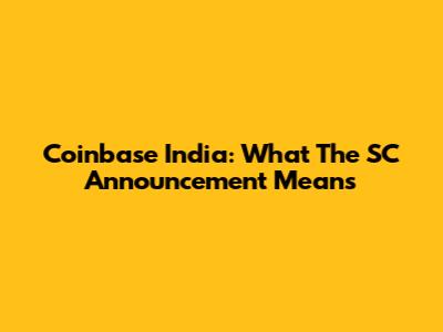 Coinbase India: What The SC Announcement Means