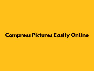 Compress Pictures Easily Online
