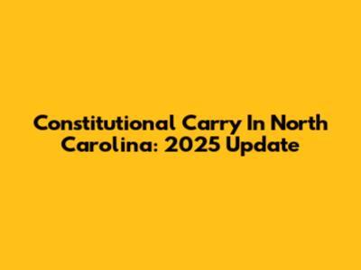 Constitutional Carry In North Carolina: 2025 Update