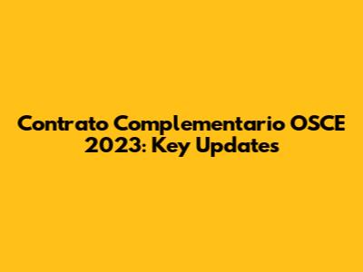 Contrato Complementario OSCE 2023: Key Updates