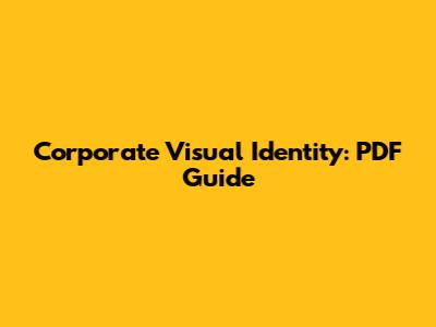 Corporate Visual Identity: PDF Guide