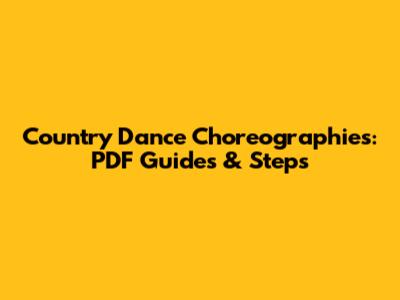 Country Dance Choreographies: PDF Guides & Steps