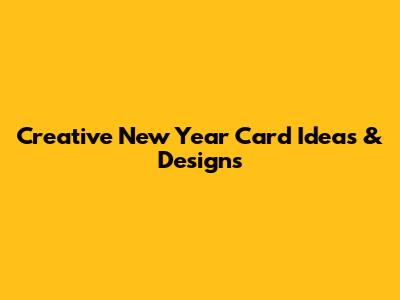 Creative New Year Card Ideas & Designs