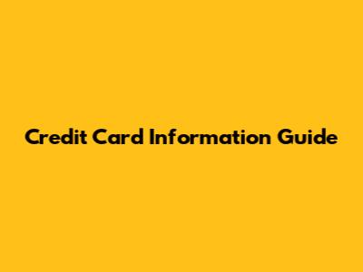 Credit Card Information Guide
