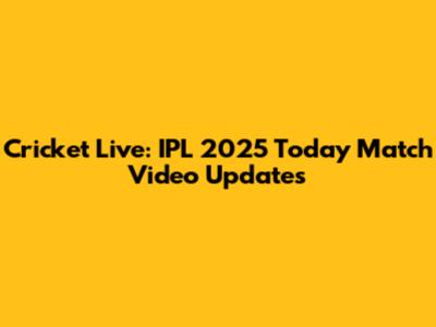 Cricket Live: IPL 2025 Today Match Video Updates