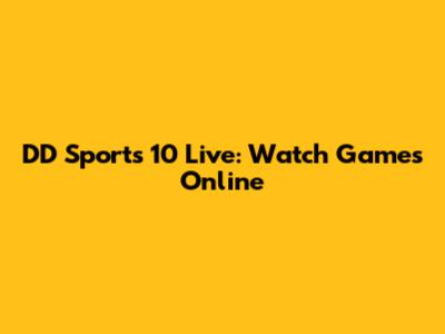 DD Sports 10 Live: Watch Games Online