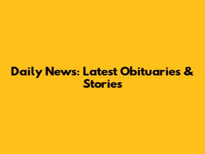 Daily News: Latest Obituaries & Stories