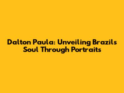 Dalton Paula: Unveiling Brazil's Soul Through Portraits