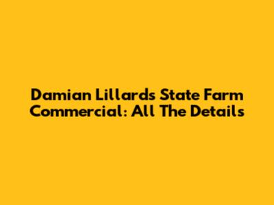Damian Lillard's State Farm Commercial: All The Details