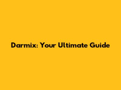 Darmix: Your Ultimate Guide