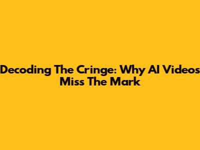 Decoding The Cringe: Why AI Videos Miss The Mark