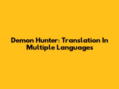 Demon Hunter: Translation In Multiple Languages
