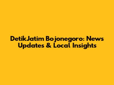 DetikJatim Bojonegoro: News Updates & Local Insights