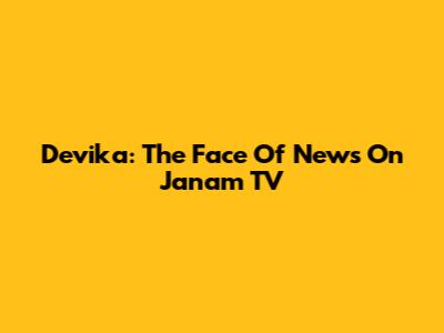 Devika: The Face Of News On Janam TV