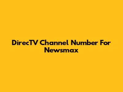 DirecTV Channel Number For Newsmax