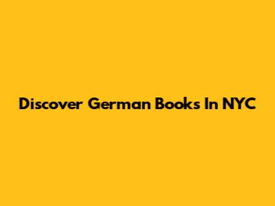 Discover German Books In NYC