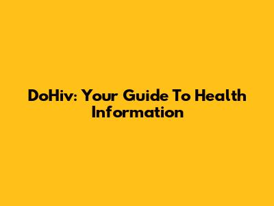 DoHiv: Your Guide To Health Information