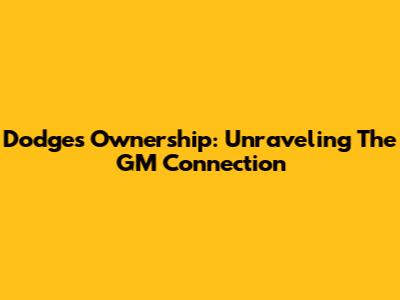 Dodge's Ownership: Unraveling The GM Connection