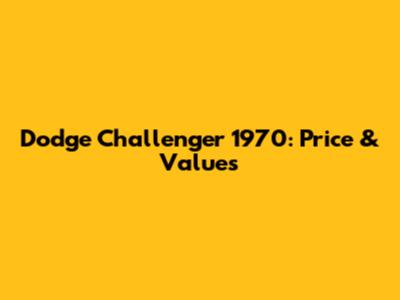 Dodge Challenger 1970: Price & Values