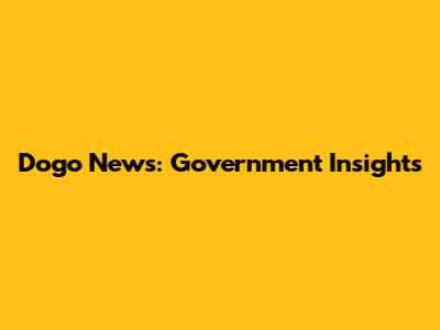 Dogo News: Government Insights