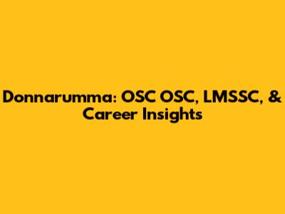 Donnarumma: OSC OSC, LMSSC, & Career Insights