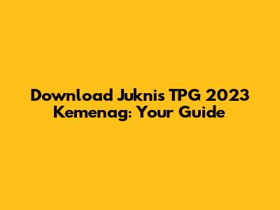 Download Juknis TPG 2023 Kemenag: Your Guide
