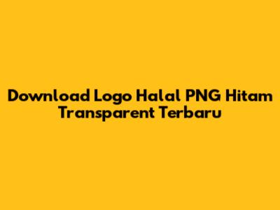 Download Logo Halal PNG Hitam Transparent Terbaru