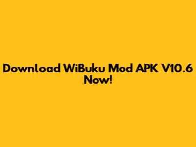 Download WiBuku Mod APK V10.6 Now!