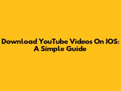 Download YouTube Videos On IOS: A Simple Guide