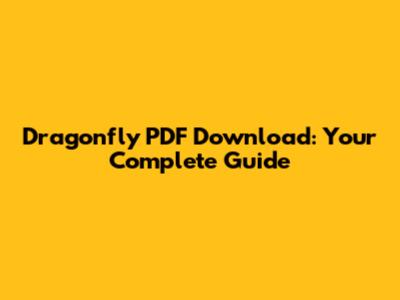 Dragonfly PDF Download: Your Complete Guide
