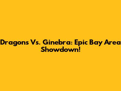 Dragons Vs. Ginebra: Epic Bay Area Showdown!