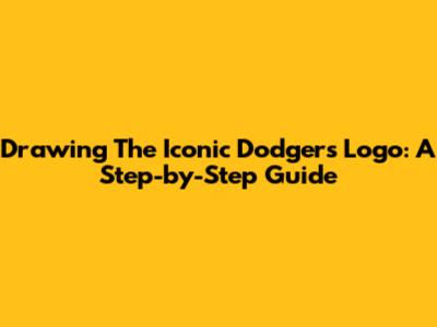 Drawing The Iconic Dodgers Logo: A Step-by-Step Guide