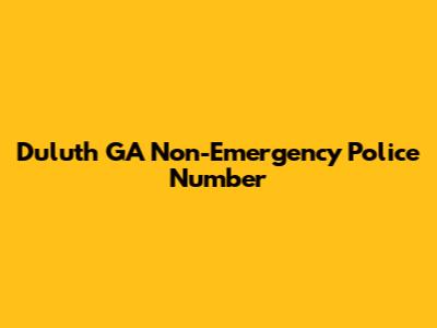 Duluth GA Non-Emergency Police Number