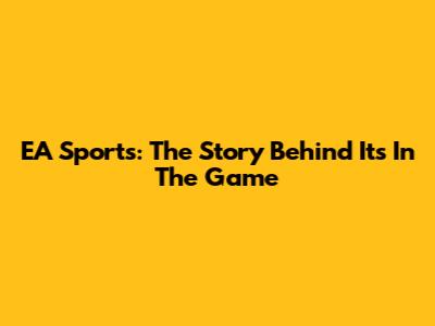 EA Sports: The Story Behind 'It's In The Game'