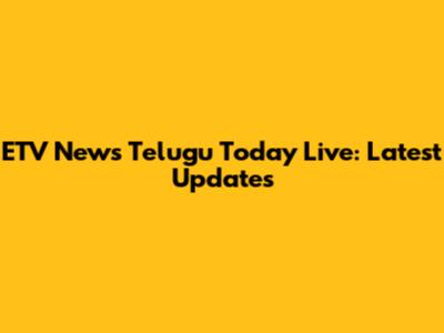 ETV News Telugu Today Live: Latest Updates