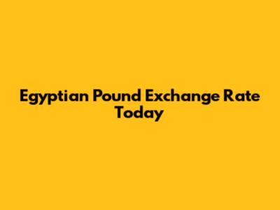Egyptian Pound Exchange Rate Today