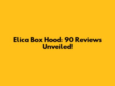 Elica Box Hood: 90 Reviews Unveiled!