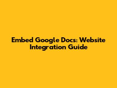 Embed Google Docs: Website Integration Guide