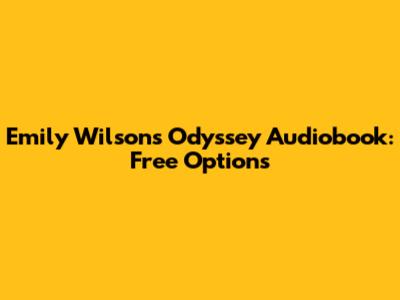 Emily Wilson's Odyssey Audiobook: Free Options