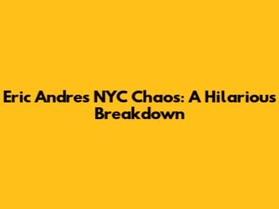 Eric Andre's NYC Chaos: A Hilarious Breakdown