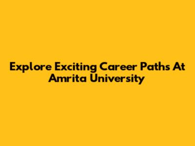 Explore Exciting Career Paths At Amrita University